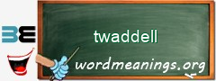 WordMeaning blackboard for twaddell